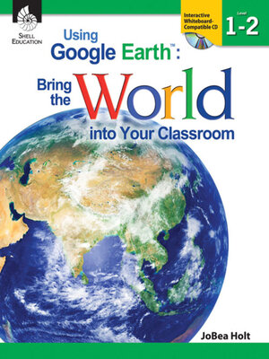 cover image of Using Google EarthTM: Bring the World into Your Classroom Levels 1-2